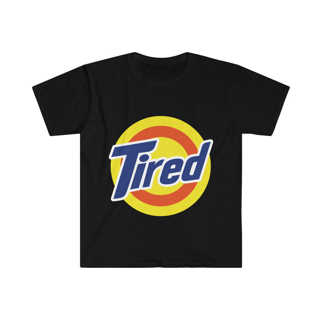 Tired Themed Soft Style T-Shirt