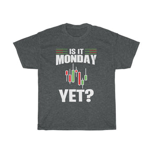 "Is It Monday Yet" Heavy Cotton Tee