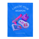 Choose Your Weapon Velveteen Soft Blanket