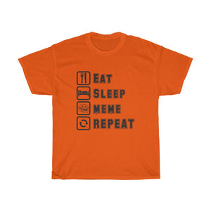 " Eat Sleep Meme Repeat" Heavy Cotton Tee