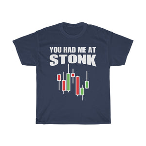 "You Had Me At Stonk" Heavy Cotton Tee