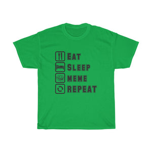 " Eat Sleep Meme Repeat" Heavy Cotton Tee