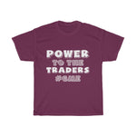 "Power To The Traders" Heavy Cotton Tee