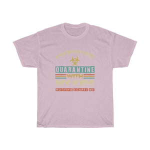 "I Survived Quarantine With My Kids Nothing Scares Me" Heavy Cotton Tee