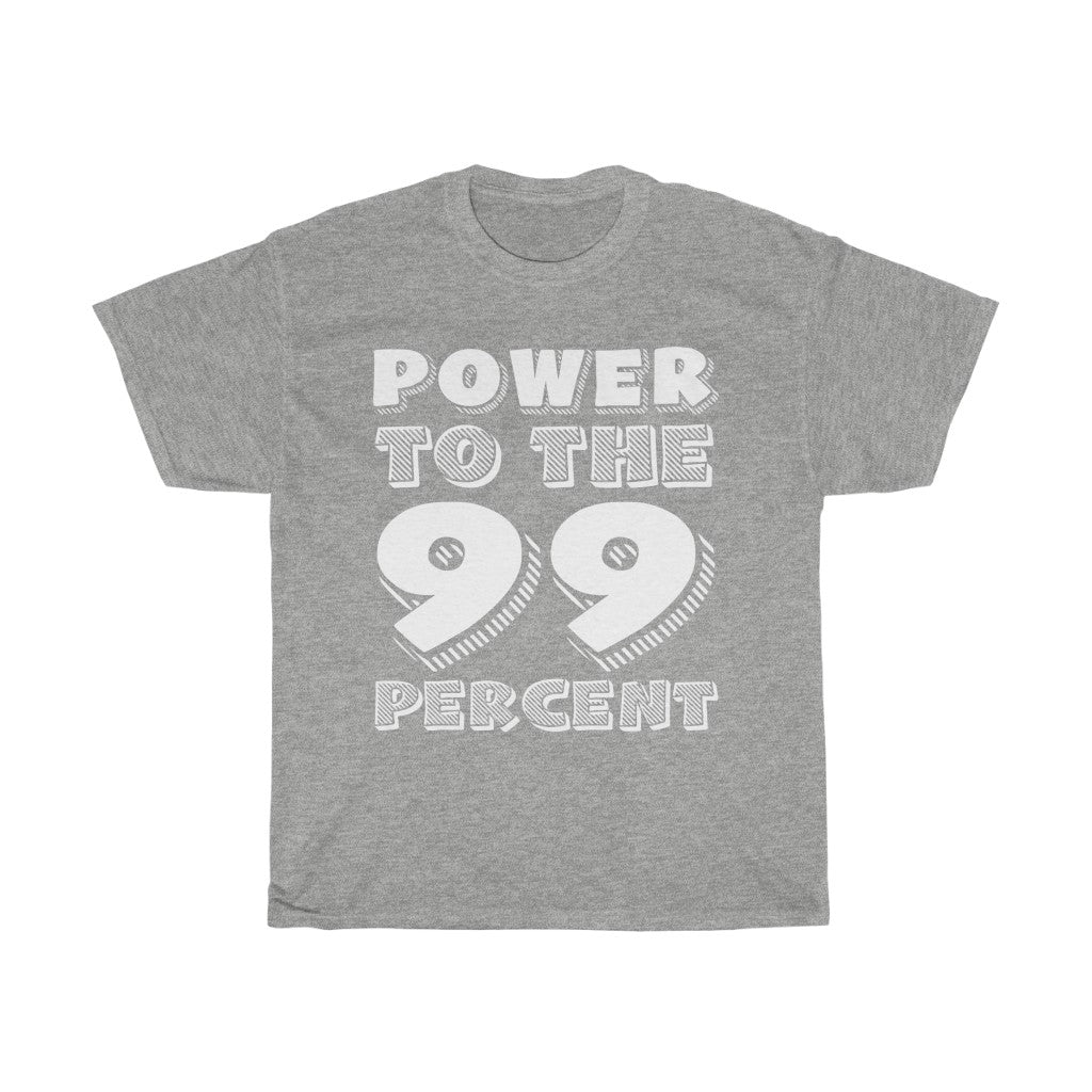 "Power to the 99 Percent" Heavy Cotton Tee