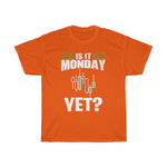 "Is It Monday Yet" Heavy Cotton Tee