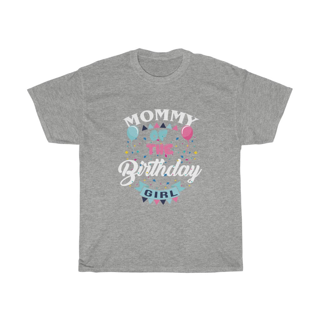 "Mommy of the Birthday Girl" Heavy Cotton Tee