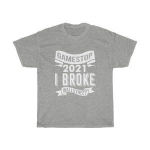 "I Broke Wallstreet" Heavy Cotton Tee