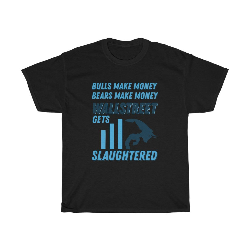 "Wallstreet Gets Slaughtered" Heavy Cotton Tee