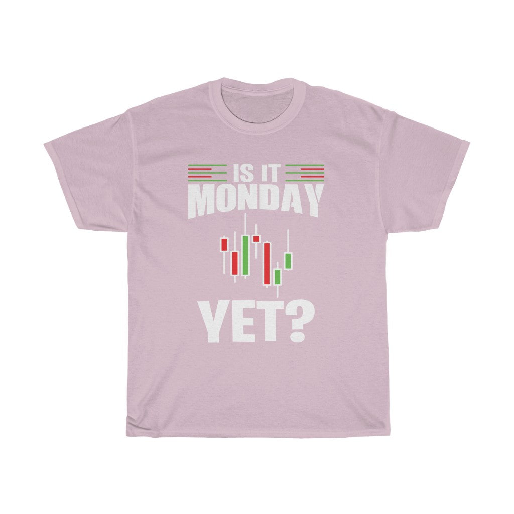 "Is It Monday Yet" Heavy Cotton Tee