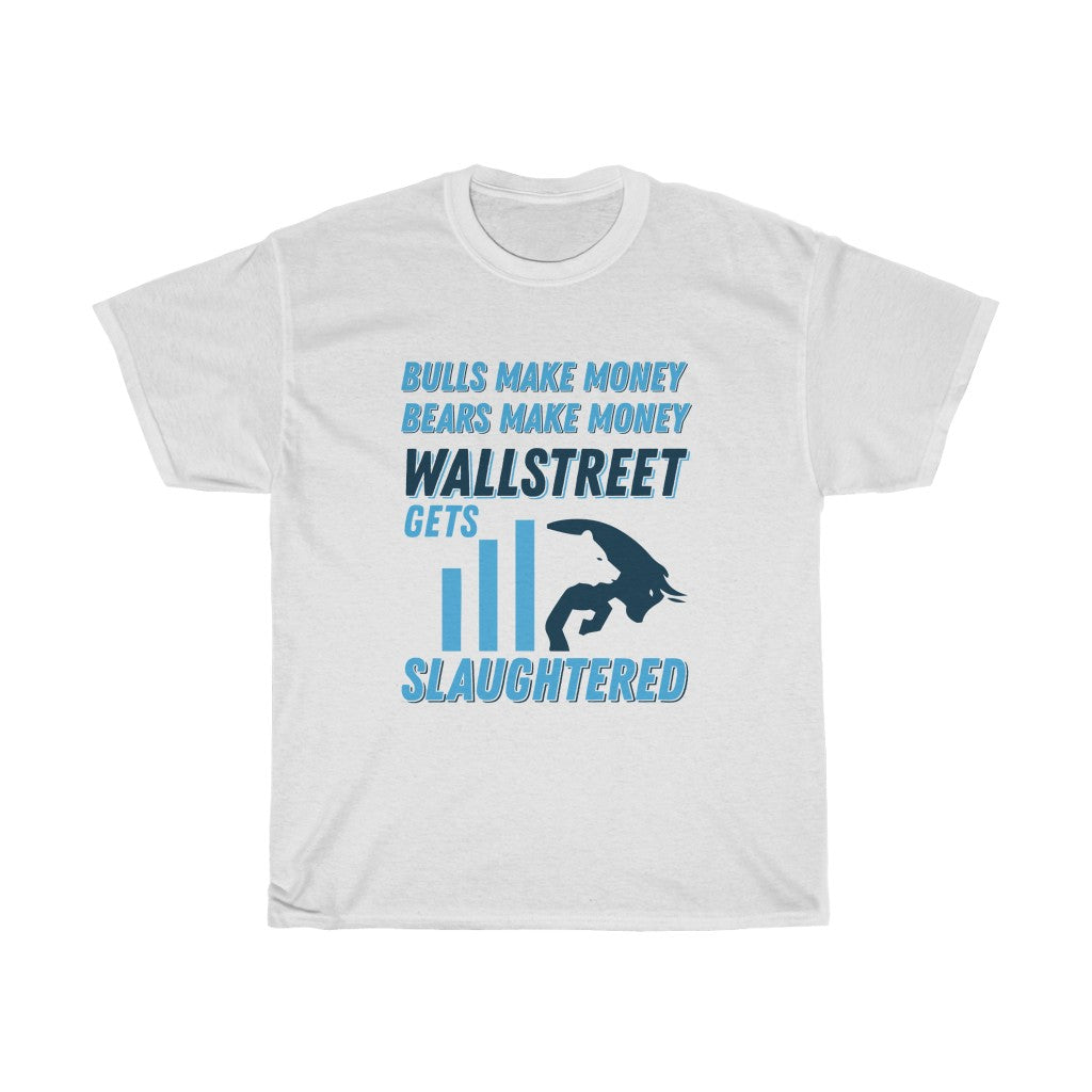 "Wallstreet Gets Slaughtered" Heavy Cotton Tee