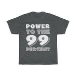 "Power to the 99 Percent" Heavy Cotton Tee